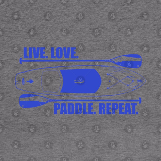 Live Love Paddle Repeat by esskay1000